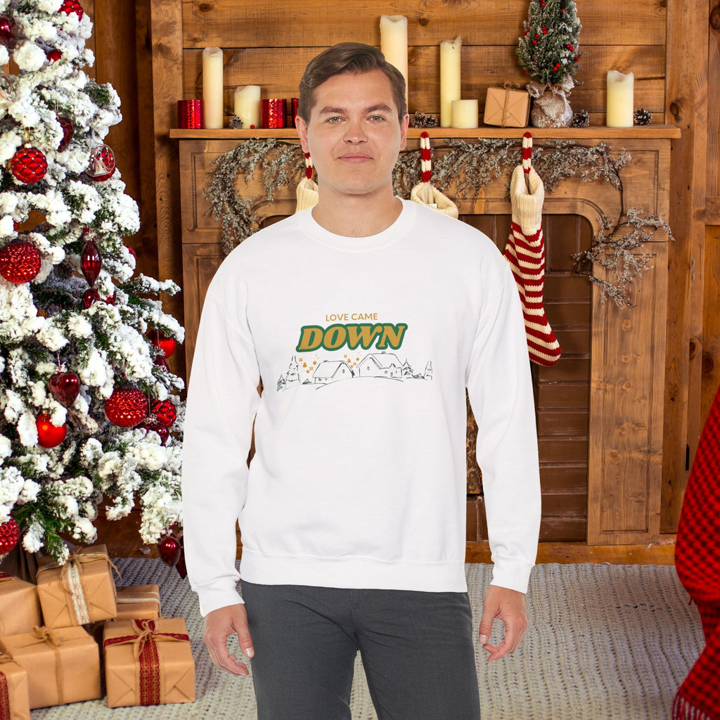 Love Came Down Sweatshirt