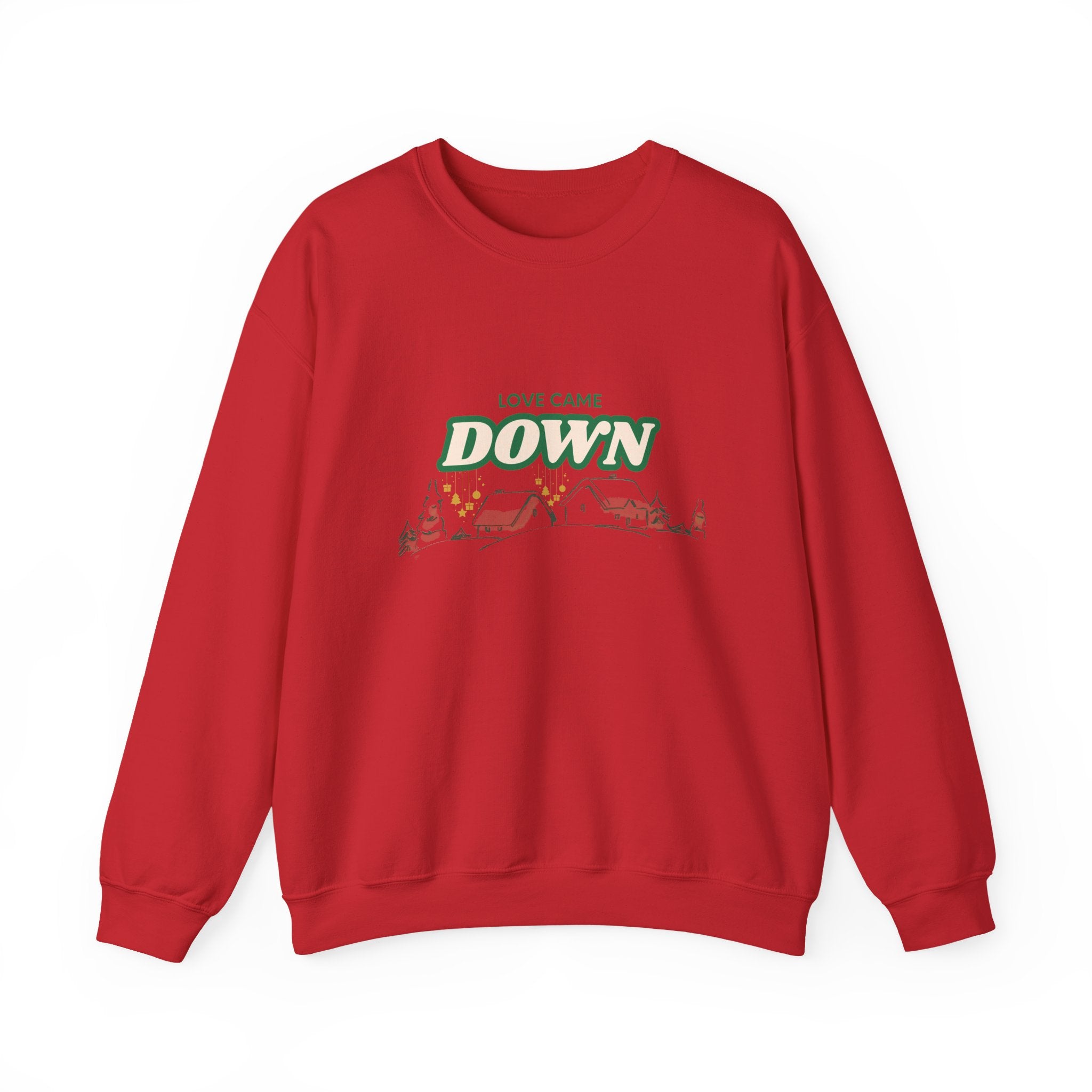 Love Came Down Sweatshirt