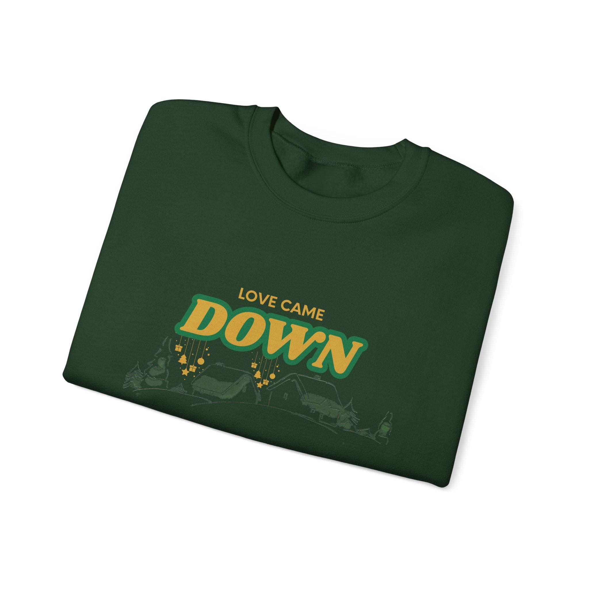 Love Came Down Sweatshirt