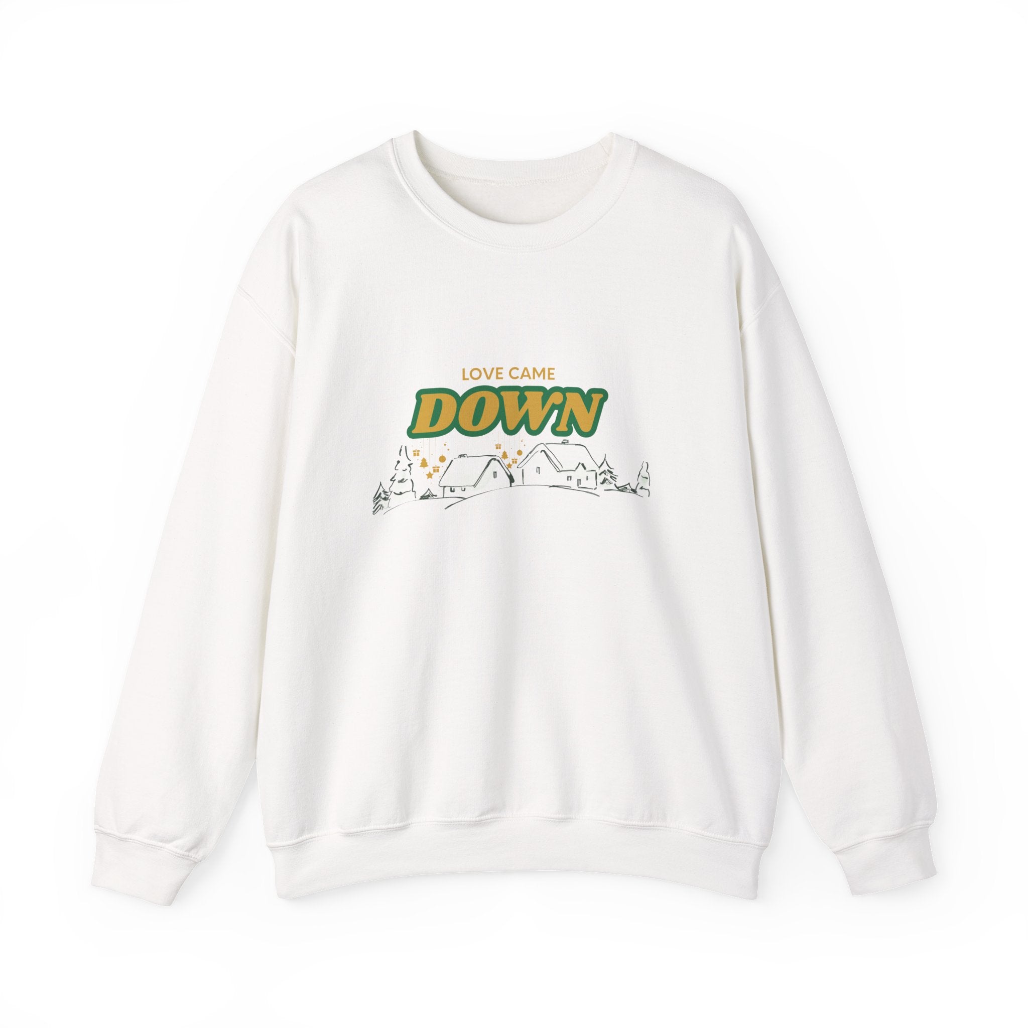 Love Came Down Sweatshirt