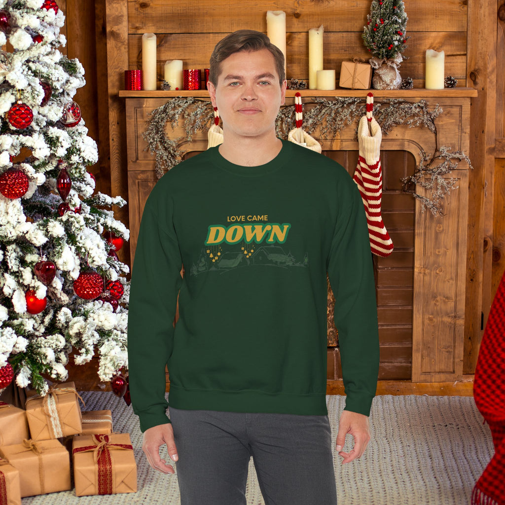 Love Came Down Sweatshirt