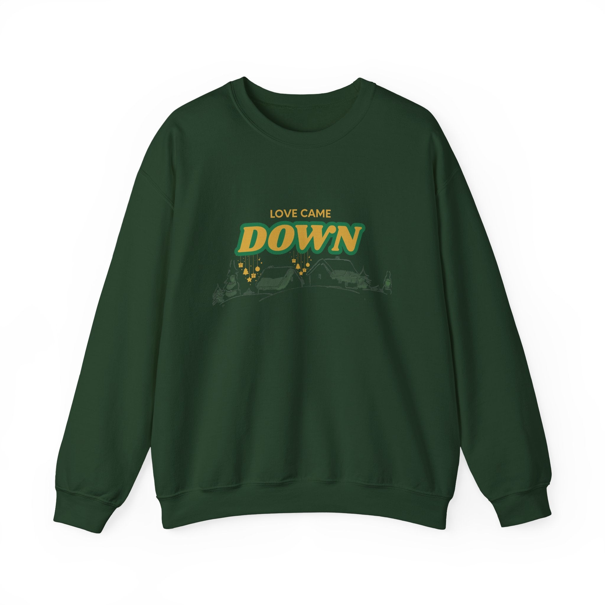 Love Came Down Sweatshirt
