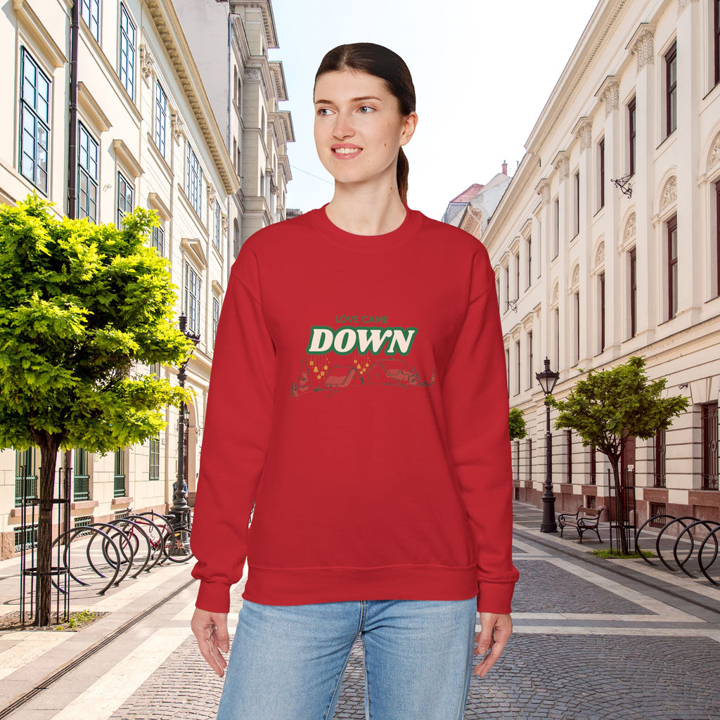 Love Came Down Sweatshirt